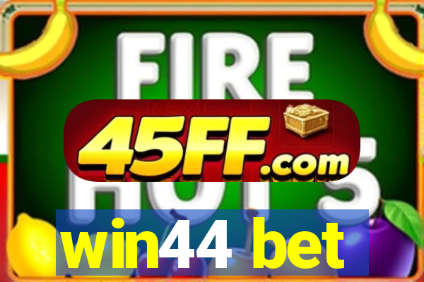 win44 bet